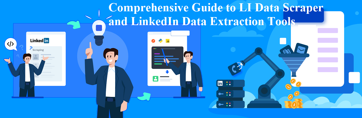 Comprehensive Guide to LI Data Scraper and LinkedIn Data Extraction Tools