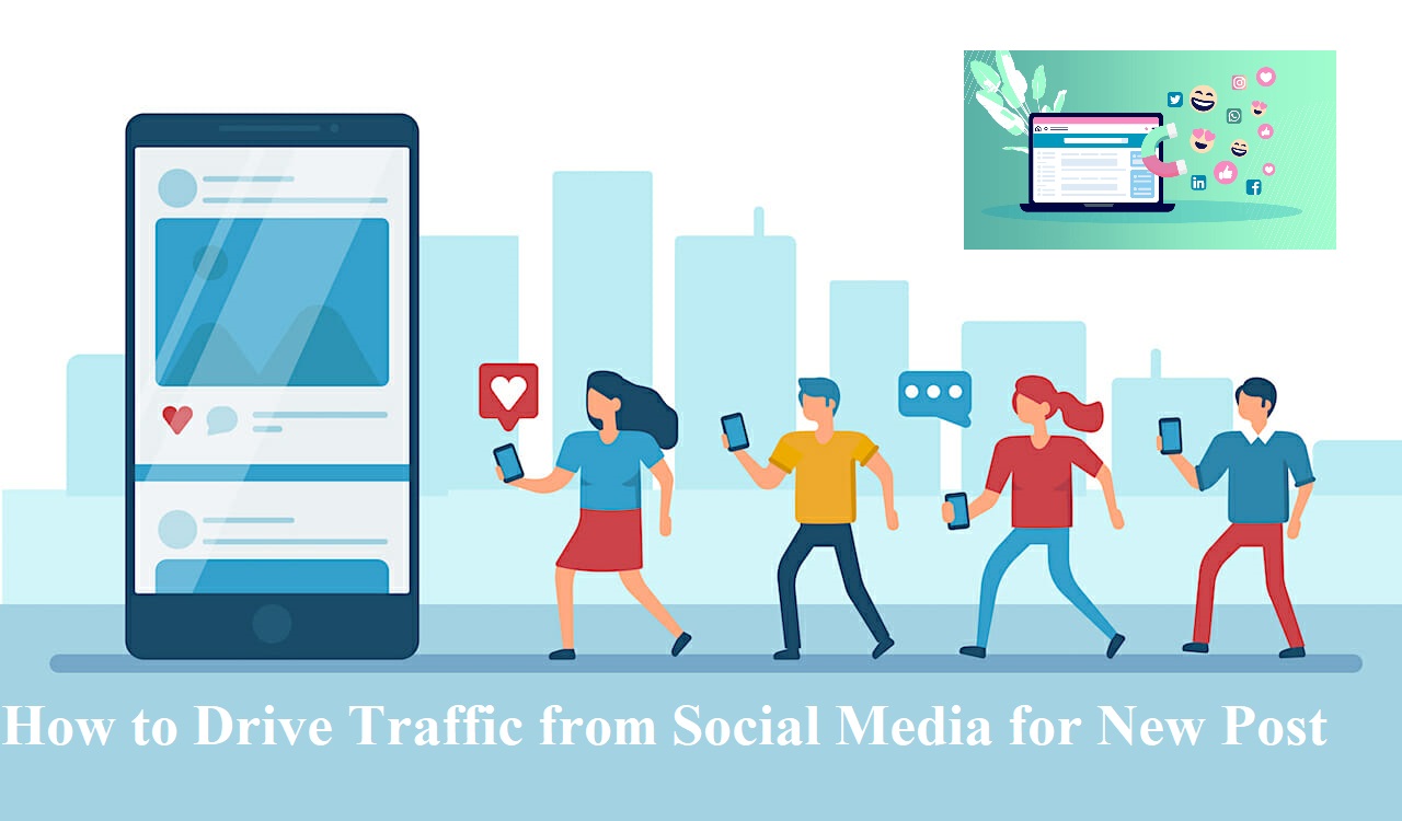 How to Drive Traffic from Social Media for New Post