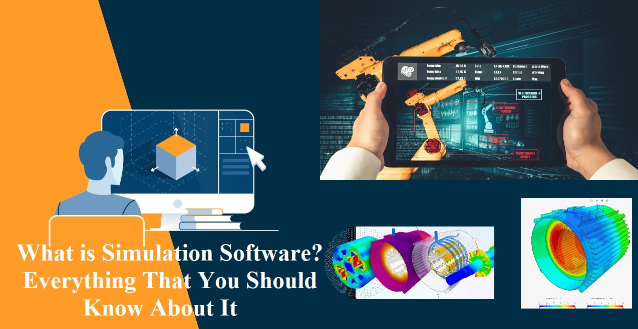 What is Simulation Software? Everything that you should know about it